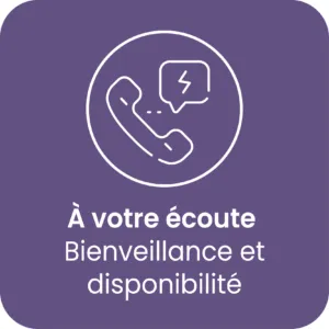 À votre écoute : bienveillance et disponibilité